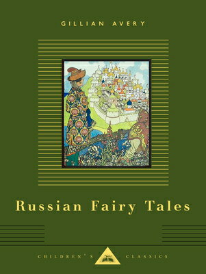 Russian Fairy Tales RUSSIAN FAIRY TALES （Everyman 039 s Library Children 039 s Classics） Gillian Avery