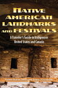 Native American Landmarks and Festivals: A Traveler's Guide to Indigenous United...