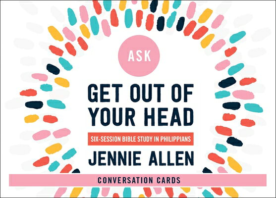 Get Out of Your Head Conversation Card Deck: A Study in Philippians GET OUT OF YOUR HEAD CONVERSAT 