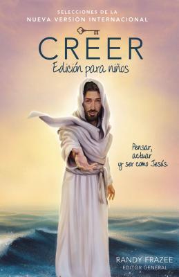Creer - Edicion Para Ninos: Pensar, Actuar y Ser Como Jesus SPA-CREER - EDICION PARA [ Randy Frazee ]