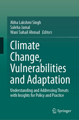 Climate Change, Vulnerabilities and Adaptation: Understanding and Addressing Threats with Insights f CLIMATE CHANGE VULNERABILITIES [ Abha Lakshmi Singh ]