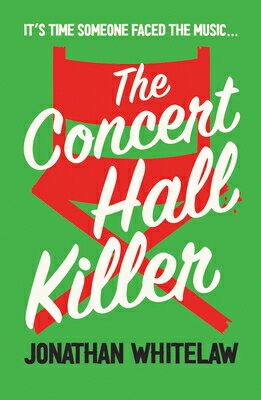 The Concert Hall Killer CONCERT HALL KILLER Jonathan Whitelaw