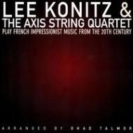 【輸入盤】Play French Impressionist Music From The 20th Century [ Lee Konitz / Axis String Quartet ]