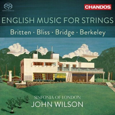 【輸入盤】『弦楽オーケストラのためのイギリス音楽〜ブリテン、ブリッジ、バークリー、ブリス』 ジョン・ウィルソン＆シンフォニア・オブ・ロンド
