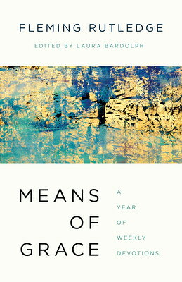 Means of Grace: A Year of Weekly Devotions MEANS OF GRACE 