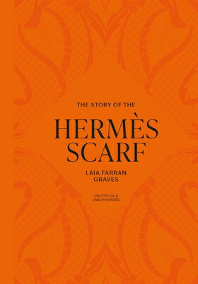 The Story of the Herms Scarf STORY OF THE HERMES SCARF LTD/ [ Laia Farran Graves ]