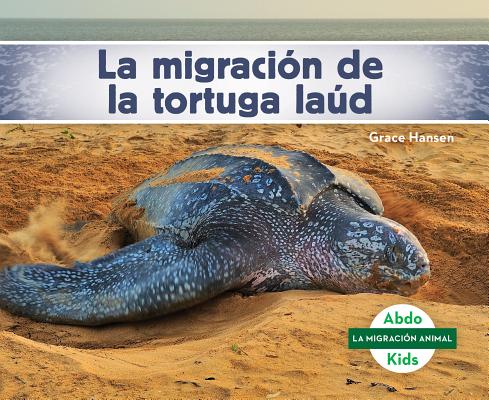 La Migracion de la Tortuga Laud (Leatherback Turtle Migration) SPA-MIGRACION DE LA TORTUGA LA （La Migracion Animal Set 1 (Animal Migration)） 