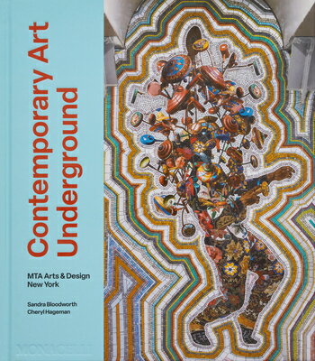 Contemporary Art Underground: Mta Arts & Design New York CONTEMP ART UNDERGROUND [ Sandra Bloodworth ]