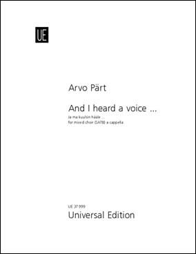 【輸入楽譜】ペルト, Arvo: And I Heard a Voice(無伴奏混声四部合唱)