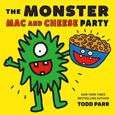 The Monster Mac and Cheese Party MONSTER MAC CHEESE PARTY Todd Parr