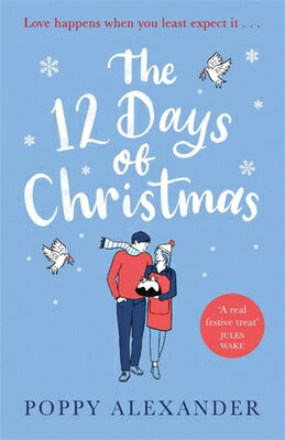 The 12 Days of Christmas 12 DAYS OF XMAS [ Poppy Alexander ]