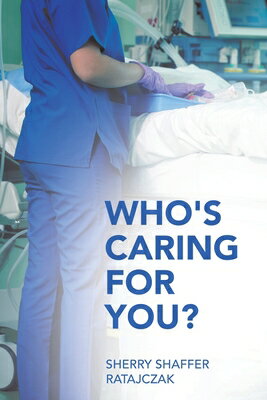 Who's Caring For You? WHOS CARING FOR YOU [ Sherry Shaffer Ratajczak ]