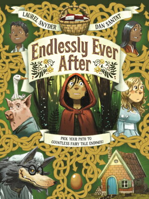 Endlessly Ever After: Pick Your Path to Countless Fairy Tale Endings ENDLESSLY EVER AFTER 