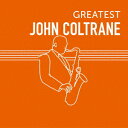 GREATEST JOHN COLTRANE ジョン コルトレーン