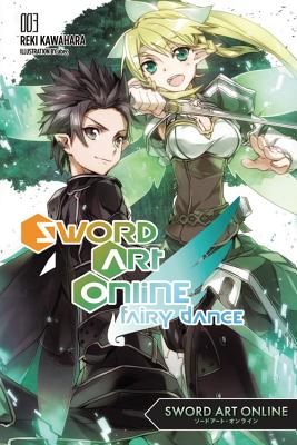 Sword Art Online 3: Fairy Dance (Light Novel) SWORD ART ONLINE 3 FAIRY DANCE （Sword Art Online） [ Reki Kawahara ]