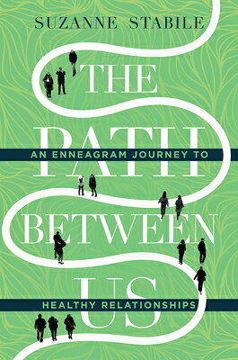 The Path Between Us: An Enneagram Journey to Healthy Relationships PATH BETWEEN US 