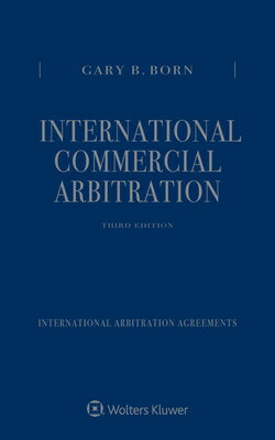International Commercial Arbitration: Three Volume Set INTL COMMERCIAL ARBITRATIO-3CY [ Gary B. Born ]