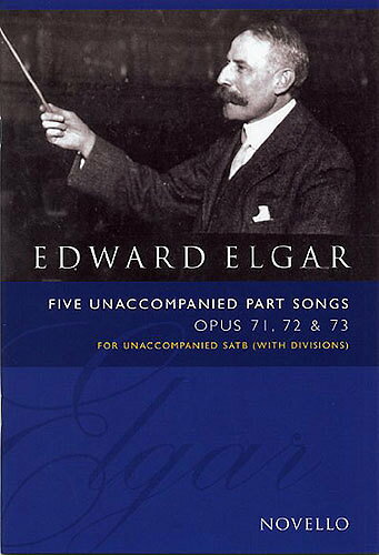 【輸入楽譜】エルガー, Edward: 5 UNACCOMPANIED PART-SONGS OP.71,72,73(S,A,T,B)
