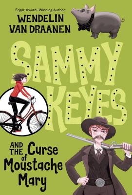 Sammy Keyes and the Curse of Moustache Mary SAMMY KEYES & THE CURSE OF MOU （Sammy Keyes） [ Wendelin Van Draanen ]