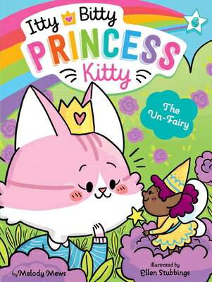 The Un-Fairy UN-FAIRY （Itty Bitty Princess Kitty） [ Melody Mews ]