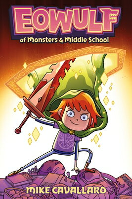 Eowulf: Of Monsters & Middle School EOWULF OF MONSTERS & MID SCHL （Eowulf） [ Mike Cavallaro ]