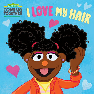 I Love My Hair (Sesame Street) I LOVE MY HAIR (SESAME STREET) [ Random House ]