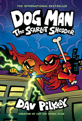 Dog Man: The Scarlet Shedder: A Graphic Novel (Dog Man 12): From the Creator of Captain Underpants DOG MAN THE SCARLET SHEDDER A （Dog Man） Dav Pilkey