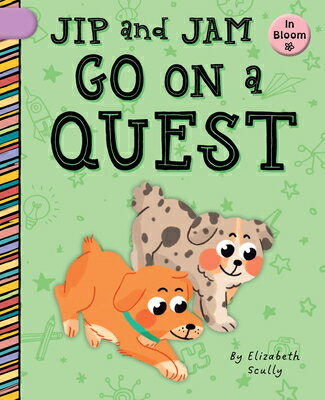 Jip and Jam Go on a Quest JIP & JAM GO ON A QUEST （In Bloom） [ Elizabeth Scully ]