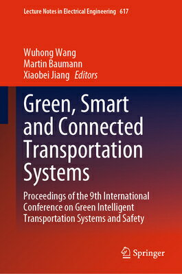 Green, Smart and Connected Transportation Systems: Proceedings of the 9th International Conference o GREEN SMART & CONNECTED TRANSP （Lecture Notes in Electrical Engineering） [ Wuhong Wang ]