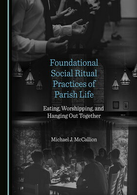 Foundational Social Ritual Practices of Parish Life: Eating, Worshipping, and Hanging Out Together FOUNDATIONAL SOCIAL RITUAL PRA 