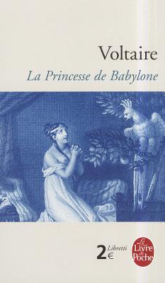La Princesse de Babylone FRE-PRINCESSE DE BABYLONE （Ldp Libretti） [ Voltaire ]