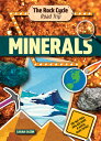 Minerals: Hit the Road and Discover a World That Rocks! MINERALS (The Rock Cycle...