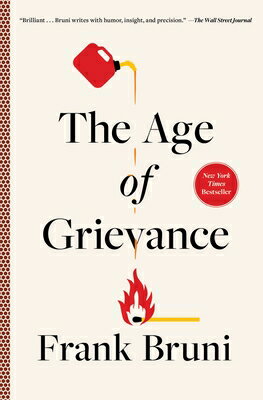 The Age of Grievance AGE OF GRIEVANCE [ Frank Bruni ]