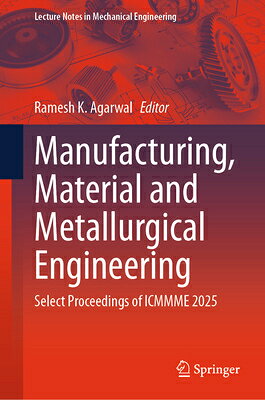 Manufacturing, Material and Metallurgical Engineering: Select Proceedings of Icmmme 2025