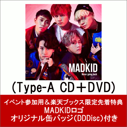 �ڥ��٥�Ȼ����ѡ���ŷ�֥å�������������ŵ��Never going back (Type-A CD��DVD) (MADKID�������ꥸ�ʥ�̥Хå���DDDisc���դ�)