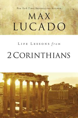Life Lessons from 2 Corinthians: Remembering What Matters LIFE LESSONS FROM 2 CORINTHIAN （Life Lessons） [ Max Lucado ]
