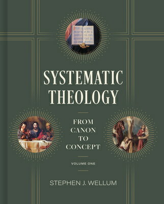 Systematic Theology, Volume One: From Canon to Concept Volume 1 SYSTEMATIC THEOLOGY VOLUME 1 Stephen J. Wellum