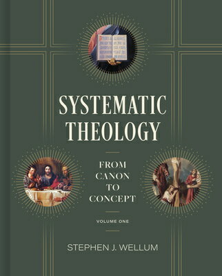 Systematic Theology, Volume One: From Canon to Concept Volume 1 SYSTEMATIC THEOLOGY VOLUME 1 [ Stephen J. Wellum ]