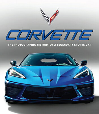 Corvette: The Photographic History of a Legendary Sports Car CORVETTE [ Publications International Ltd ]