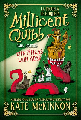 Escuela de Etiqueta Millicent Quibb Para Jvenes Cientficas Chifladas, La SPA-ESCUELA DE ETIQUETA MILLIC （The Millicent Quibb School of Etiquette for Young Ladies of Mad Science） 