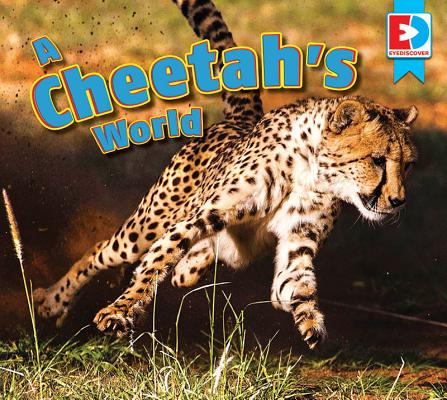 A Cheetah's World CHEETAHS WORLD （Eyediscover） 