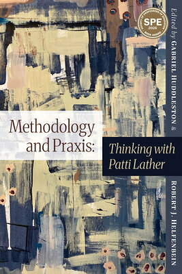 Methodology and PRAXIS: Thinking with Patti Lather METHODOLOGY & PRAXIS 