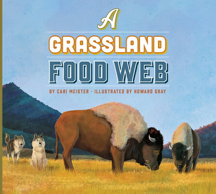 A Grassland Food Web GRASSLAND FOOD WEB （Ecosystem Food Webs） [ Cari Meister ]