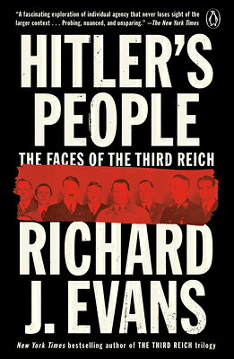 Hitler's People: The Faces of the Third Reich HITLERS PEOPLE 