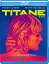 TITANE/チタン【Blu-ray】
