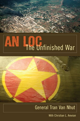 An Loc: The Unfinished War LOC （Modern Southeast Asia） [ Tran Van Nhut ]
