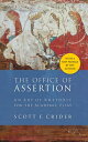 Office of Assertion: An Art of Rhetoric for Academic Essay OFFICE OF ASSERTION Scott F. Crider