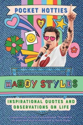 Pocket Hotties: Harry Styles: Inspirational Quotes and Observations on Life PCKT HOTTIES HARRY STYLES （Pocket Hotties） [ Editors of Ulysses Press ]