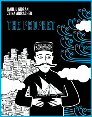 The Prophet: A Graphic Novel PROPHET A GRAPHIC NOVEL [ Kahlil Gibran ]