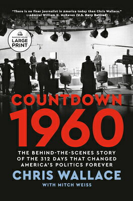 Countdown 1960: The Behind-The-Scenes Story of the 312 Days That Changed America's Politics Forever COUNTDOWN 1960 -LP [ Chris Wallace ]